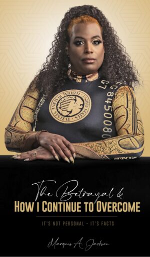 The Betrayal and How I Continue to Overcome book cover by Marquis Jackson